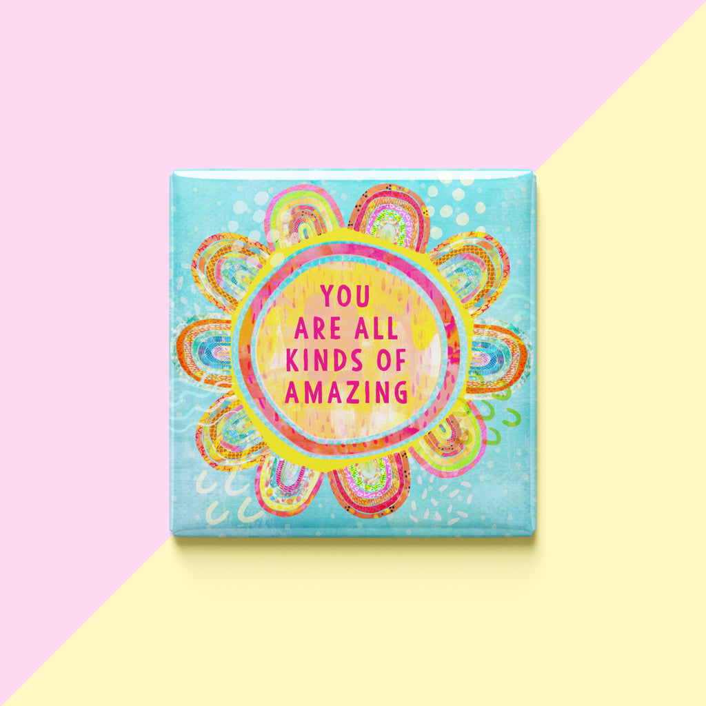 You Are All Kinds of Amazing Magnet