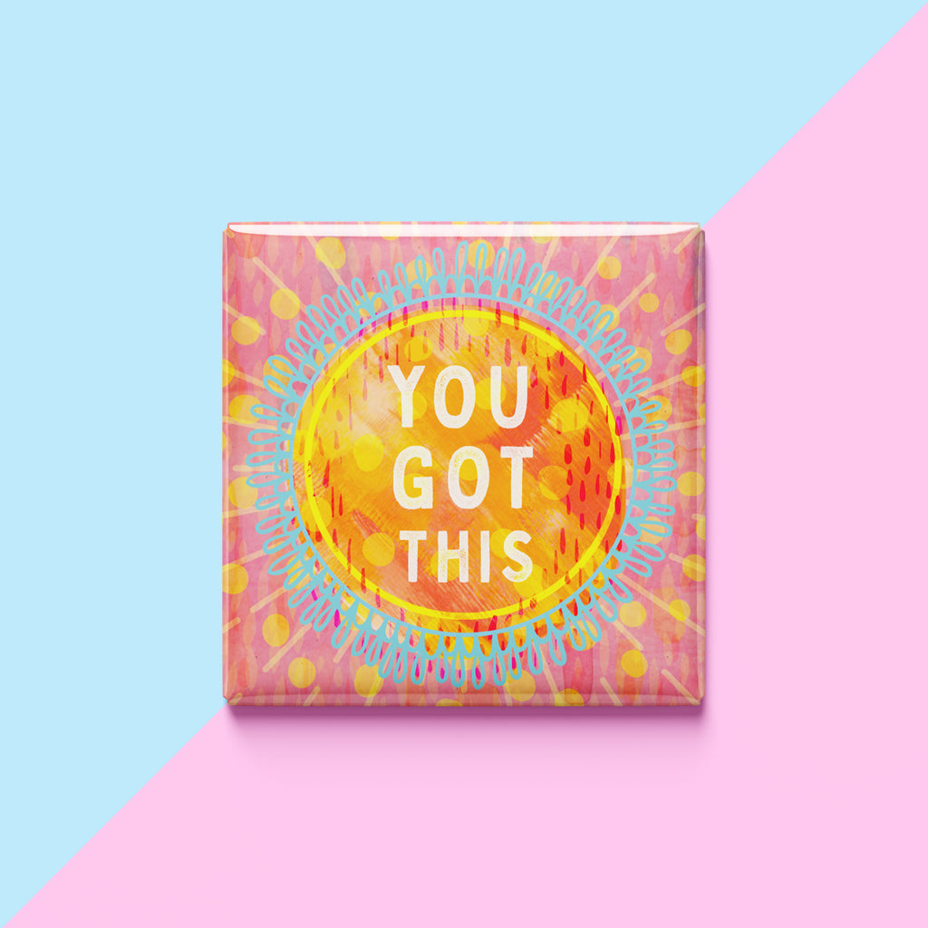 You Got This Magnet